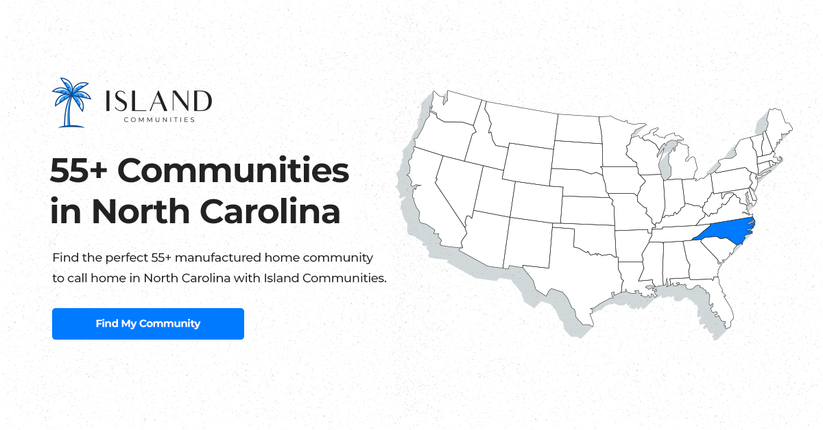 55+ Manufactured Home Communities in North Carolina Island Communities