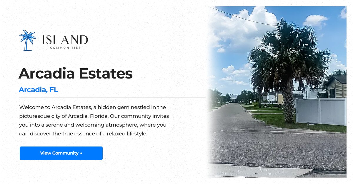Arcadia Estates Manufactured Home Community Arcadia, FL